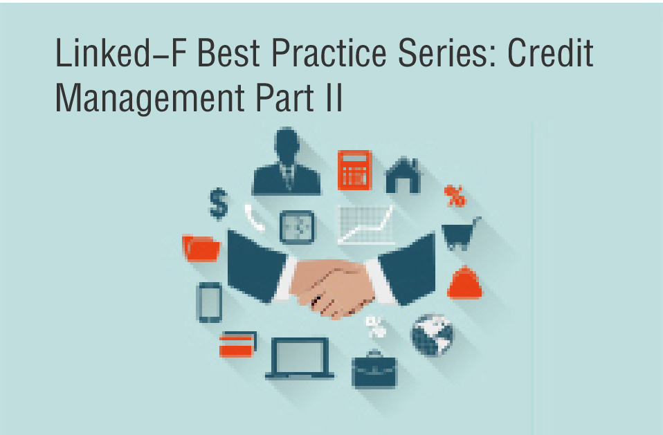 Linked-F Best Practice Series: Credit Management Part II